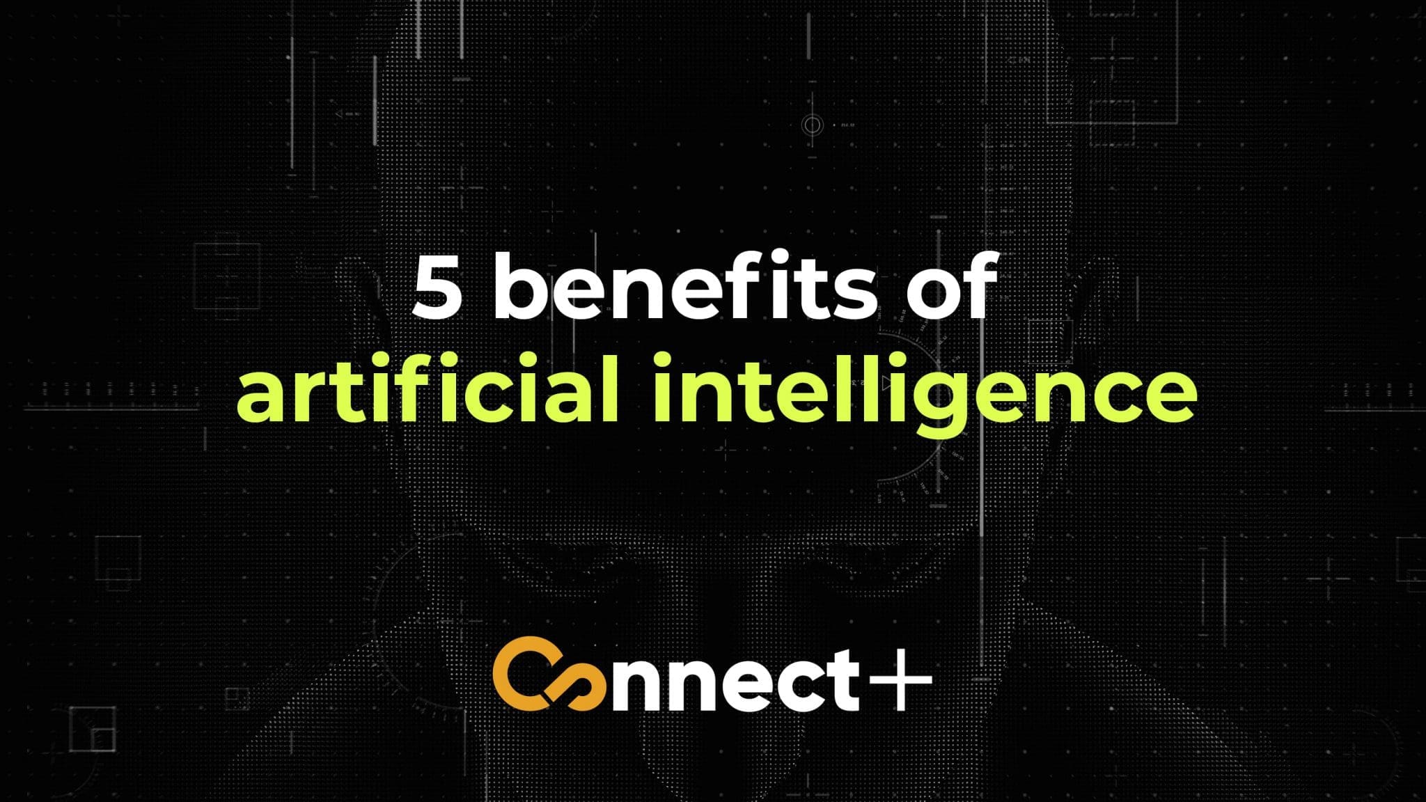 5 benefits of Artificial Intelligence